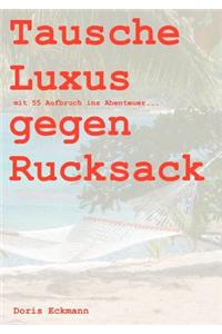 Tausche Luxus gegen Rucksack: mit 55 Aufbruch ins Abenteuer...