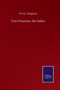 Tom Trueman, the Sailor