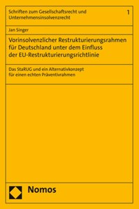 Vorinsolvenzlicher Restrukturierungsrahmen Fur Deutschland Unter Dem Einfluss Der Eu-Restrukturierungsrichtlinie