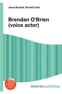Brendan O'Brien (Voice Actor)