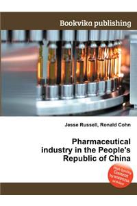 Pharmaceutical Industry in the People's Republic of China