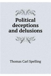 Political Deceptions and Delusions