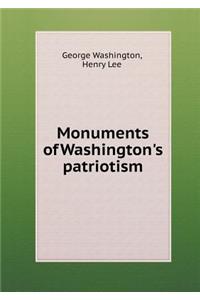 Monuments of Washington's Patriotism
