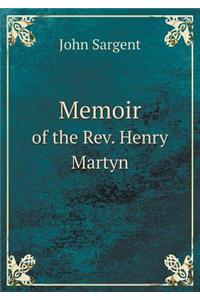 Memoir of the Rev. Henry Martyn