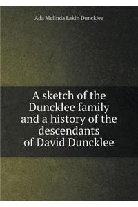 A Sketch of the Duncklee Family and a History of the Descendants of David Duncklee