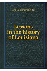 Lessons in the History of Louisiana