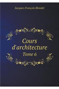 Cours d'Architecture Tome 6