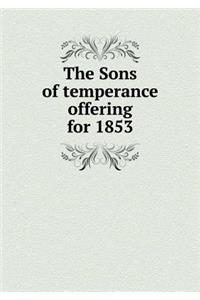 The Sons of Temperance Offering for 1853