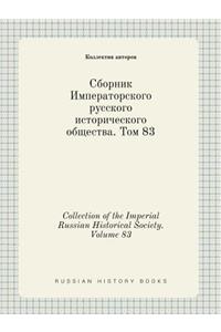 Collection of the Imperial Russian Historical Society. Volume 83