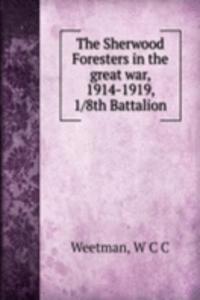 Sherwood Foresters in the great war, 1914-1919, 1 8th Battalion