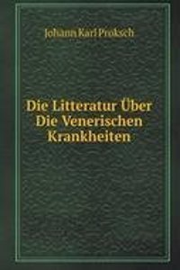 Die Litteratur Uber Die Venerischen Krankheiten