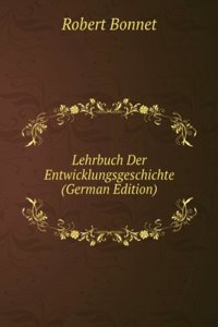 Lehrbuch Der Entwicklungsgeschichte (German Edition)