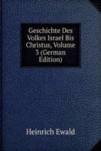 Geschichte Des Volkes Israel Bis Christus, Volume 3 (German Edition)