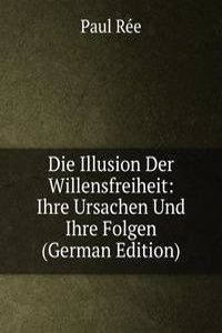 Die Illusion Der Willensfreiheit