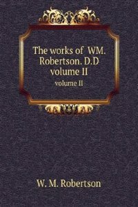 works of  WM. Robertson. D.D