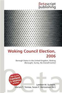 Woking Council Election, 2006