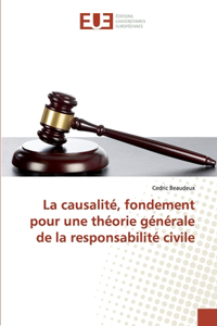 causalité, fondement pour une théorie générale de la responsabilité civile