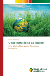 O uso estratégico da internet