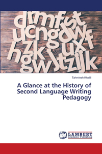 Glance at the History of Second Language Writing Pedagogy