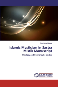 Islamic Mysticism in Sastra Mistik Manuscript