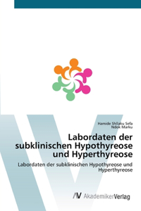 Labordaten der subklinischen Hypothyreose und Hyperthyreose