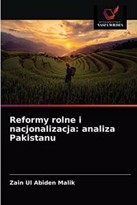 Reformy rolne i nacjonalizacja