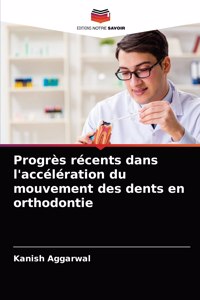 Progrès récents dans l'accélération du mouvement des dents en orthodontie