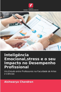 Inteligência Emocional, stress e o seu Impacto no Desempenho Profissional