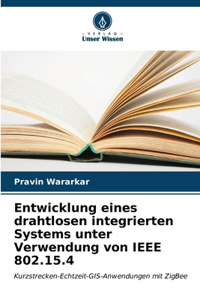 Entwicklung eines drahtlosen integrierten Systems unter Verwendung von IEEE 802.15.4