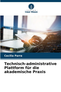 Technisch-administrative Plattform für die akademische Praxis