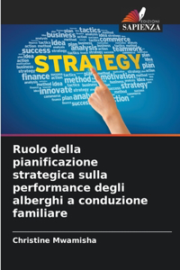 Ruolo della pianificazione strategica sulla performance degli alberghi a conduzione familiare