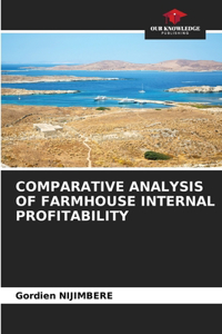 Comparative Analysis of Farmhouse Internal Profitability