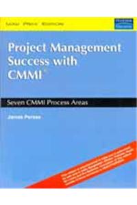 Project Management Success with CMMI®: Seven CMMI Process Areas
