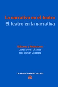 Narrativa En El Teatro / El Teatro En La Narrativa: [convergencias Transgenericas En La Literatura Hispanica Actual.]