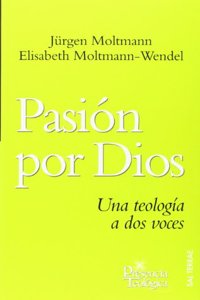 Pasion por Dios: Una teologia a dos voces