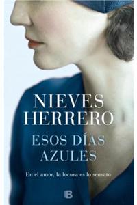 Esos Días Azules / Those Blue Days