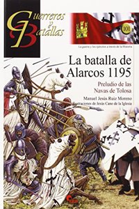 La batalla de Alarcos 1195: Preludio de las Navas de Tolosa