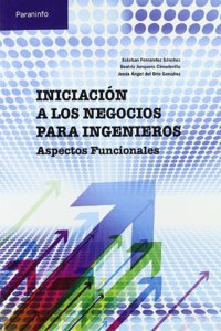 Iniciacion a los negocios para ingenieros. Aspectos funcionales