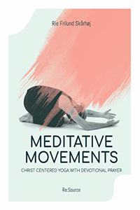 Meditative Movements: Christ centered yoga with devotional prayer