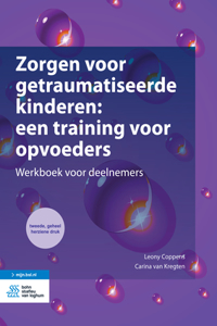 Zorgen Voor Getraumatiseerde Kinderen: Een Training Voor Opvoeders