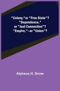 Colony, --or 