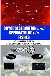 CRYPRESERVATION AND SPERMATOLOGY IN FISHES
