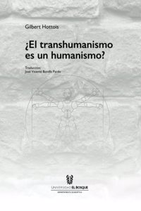 Â¿El transhumanismo es un humanismo? (Spanish Edition)