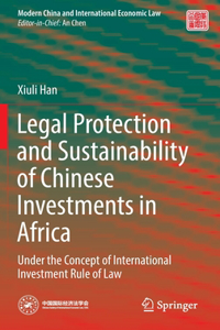 Legal Protection and Sustainability of Chinese Investments in Africa