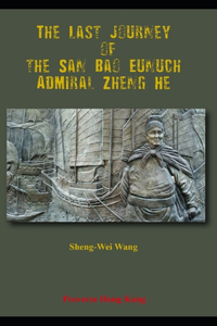 Last Journey of the San Bao Eunuch, Admiral Zheng He