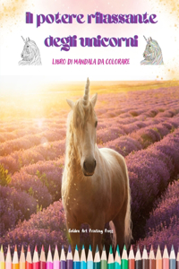 Il potere rilassante degli unicorni Libro di mandala da colorare Scene di unicorni creative e antistress