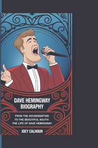 Dave Hemingway Biography