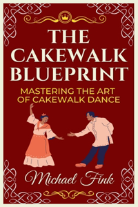 The Cakewalk Blueprint