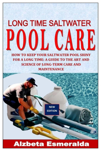 Long Time Saltwater Pool Care