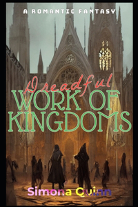 Dreadful Work of Kingdoms